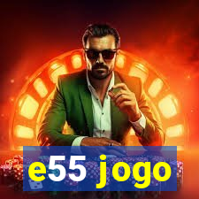 e55 jogo